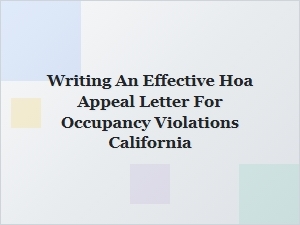 How to Write an Effective Hoa Appeal Letter for Occupancy Violations in California