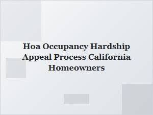 Understanding Hoa Occupancy Hardship Appeals in California