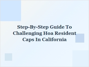 How to Challenge Hoa Resident Caps in California Step by Step